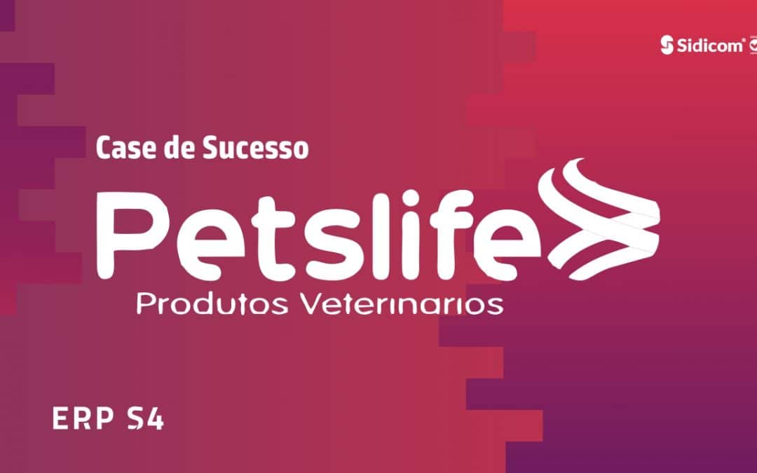 Distribuidora Pets Life ganha agilidade e eficiência com ERP Sidicom